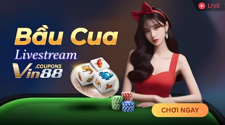 Bầu Cua Livestream Vin88