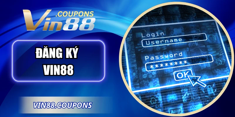 Đăng Ký VIN88 - Bắt Đầu Hành Trình Giải Trí Trực Tuyến