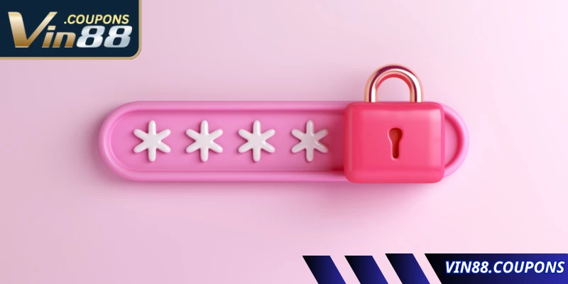 Phương pháp bảo mật tốt hơn cho tài khoản của VIN88