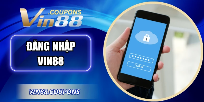Đăng Nhập VIN88 - Trải Nghiệm Nền Tảng Cá Cược Hiện Đại