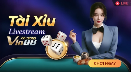 Tài Xỉu Livestream Vin88