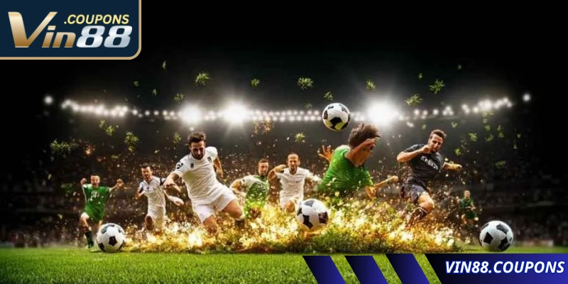 Bóng đá - Bộ môn được lựa chọn tham gia nhiều nhất tại nhà cái