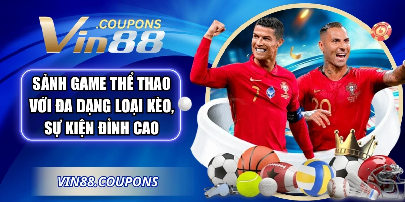 Khám phá sảnh game thể thao với đa dạng loại kèo, sự kiện đỉnh cao